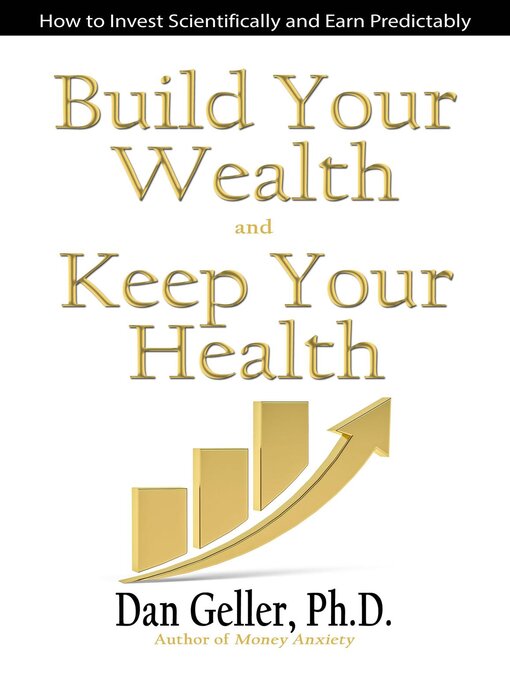 Title details for Build Your Wealth and Keep Your Health by Dan Geller - Available
